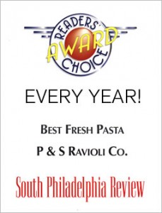 P&S Ravioli South Philadelphia Review Readers Choice Award